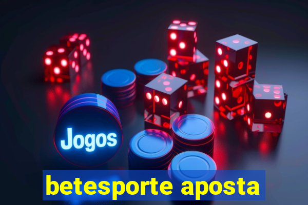 betesporte aposta